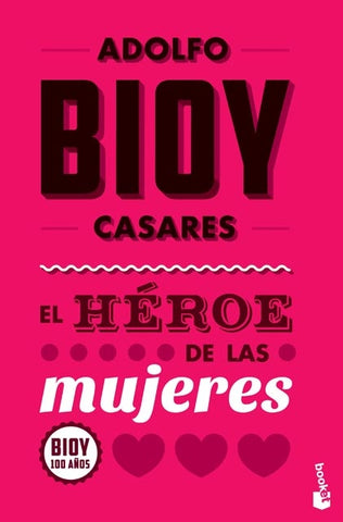 El héroe de las mujeres | ADOLFO BIOY CASARES