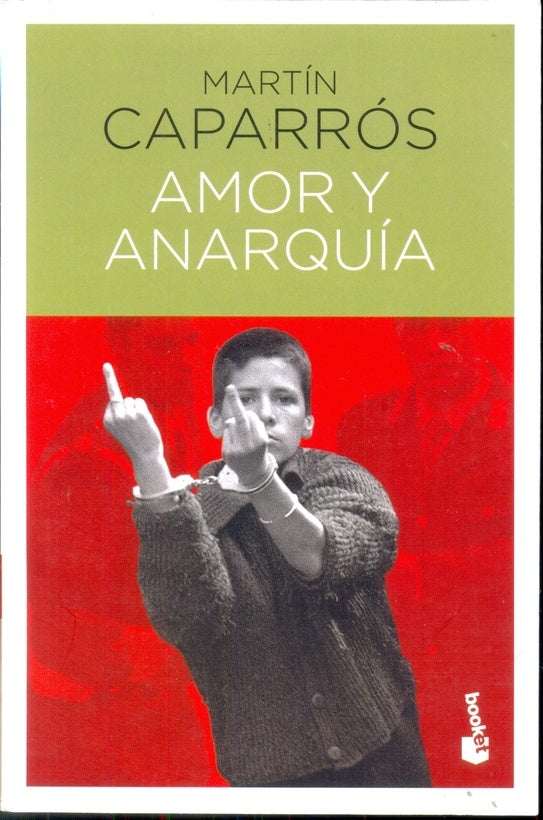Amor y anarquía | Martín Caparrós