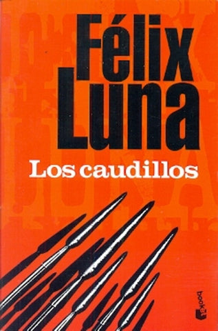 Los caudillos | Félix Luna