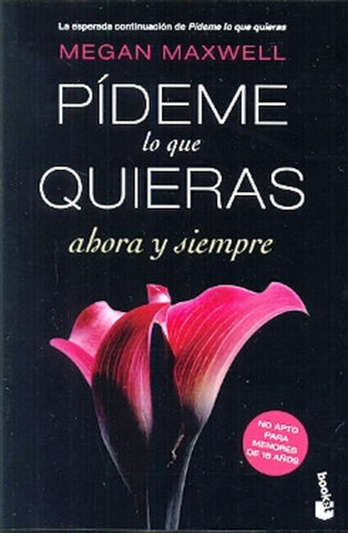 PIDEME LO QUE QUIERAS AHORA Y SIEMPRE | Megan Maxwell