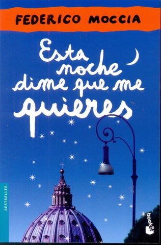 ESTA NOCHE DIME QUE ME QUIERES. | Federico Moccia