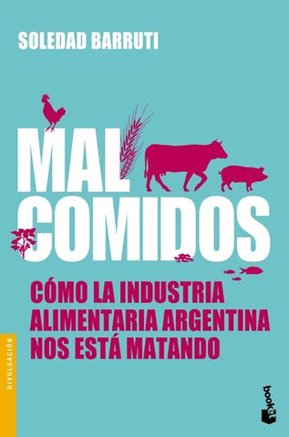 MAL COMIDOS.. | Soledad Barruti