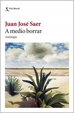 A MEDIO BORRAR | Juan José Saer