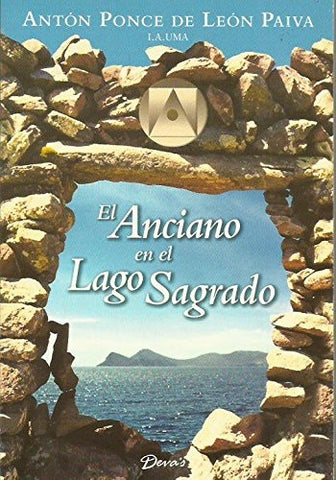 EL ANCIANO EN EL LAGO SAGRADO  | Antón Ponce de León Paiva