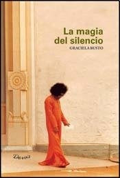 La magia del silencio | Graciela Busto