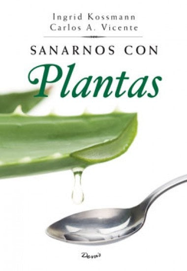 Sanarnos con plantas | Kossmann, Vicente