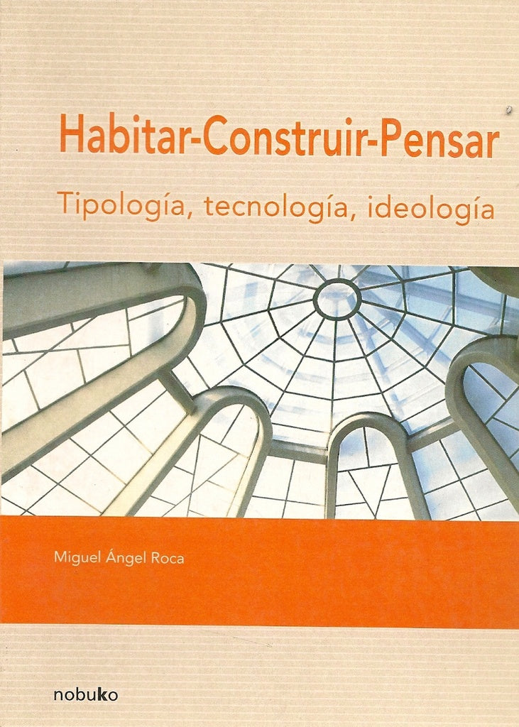Habitar, Construir, Pensar | Roca, Batlle Roca