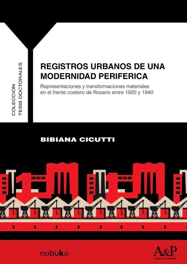 Registros urbanos de una modernidad periferica  | Bibiana Cicutti