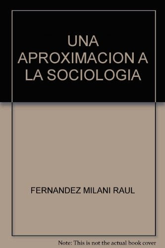 Una aproximación a la sociología | Fernández Milani, FERNANDEZ MILANI