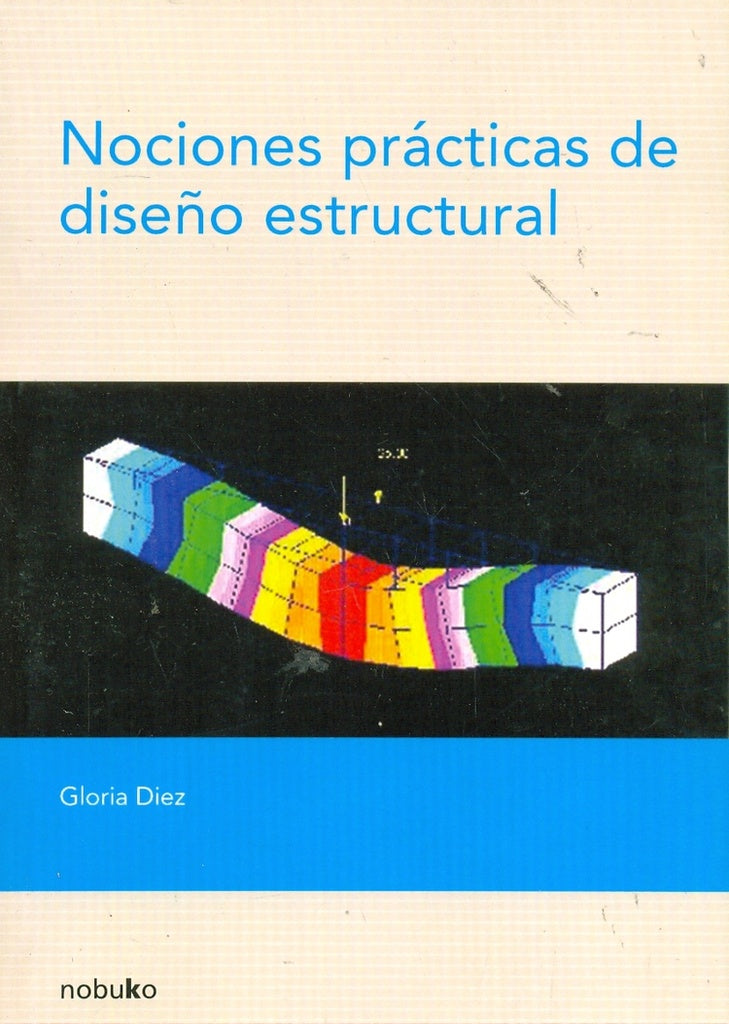 Nociones prácticas de diseño estructural 2º edición | Gloria Diez