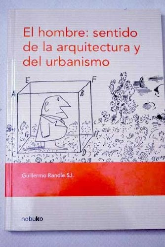 El hombre: sentido de la arquitectura y del urbanismo | Randle, Randle