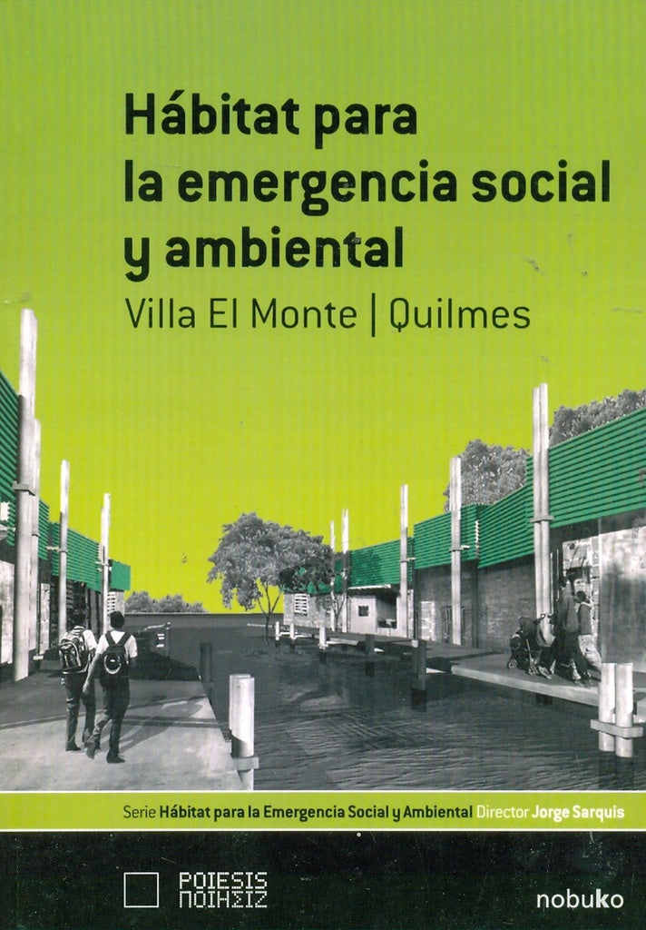 Habitat para la emergencia social y ambiental: Villa el Monte/Quilmes | Sarquis, SARQUIS