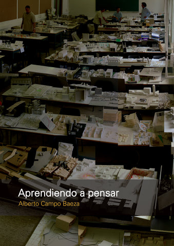 Aprendiendo a pensar | Alberto Campo Baeza