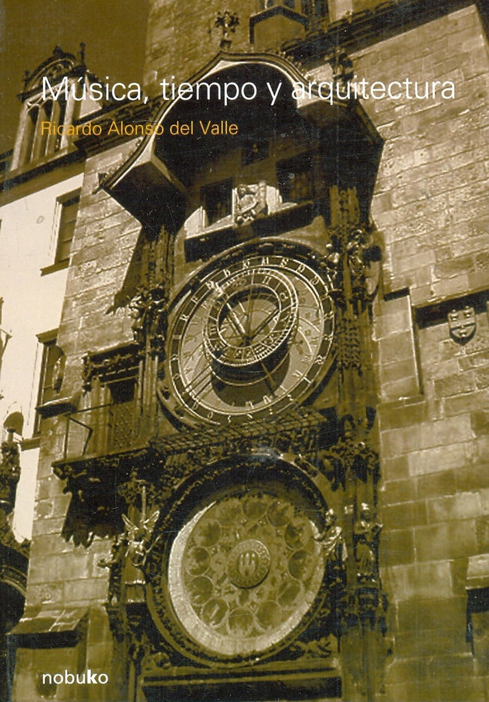 Música, tiempo y arquitectura | Alonso del Valle, Alvarado