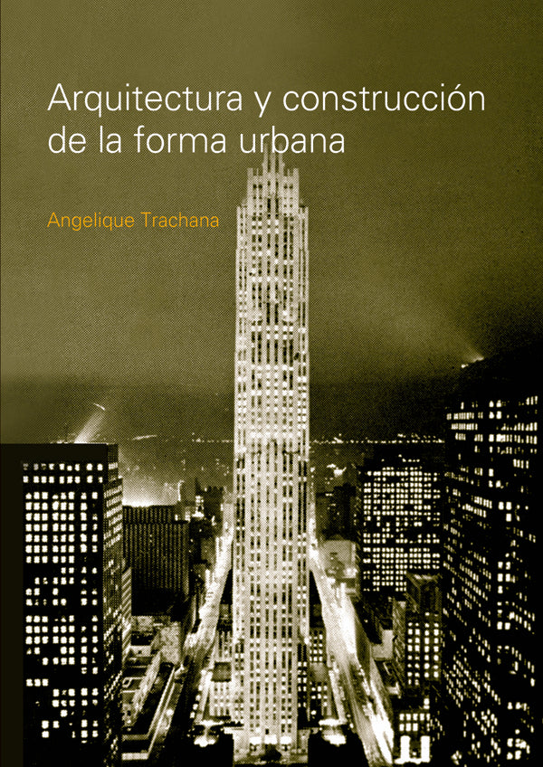 Arquitectura y construcción de la forma urbana | Trachana, TRACHANA
