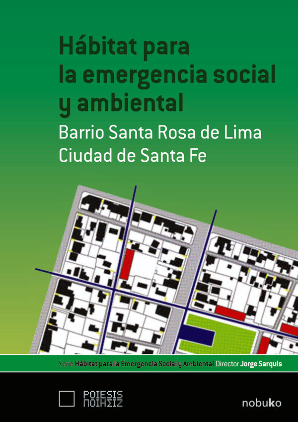 Hábitat para la emergencia social y ambiental: Barrio Sta. Rosa de Lima | Sarquis, SARQUIS