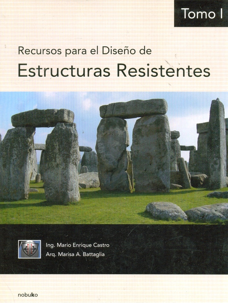 Recursos para el diseño de estructuras resistentes 1 | Castro, Battaglia y otros