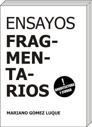 Ensayos fragmentarios | GOMEZ LUQUE, Gómez Luque