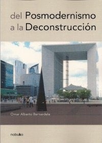 del Posmodernismo a la Deconstrucción | Bernardelle, BERNARDELLE