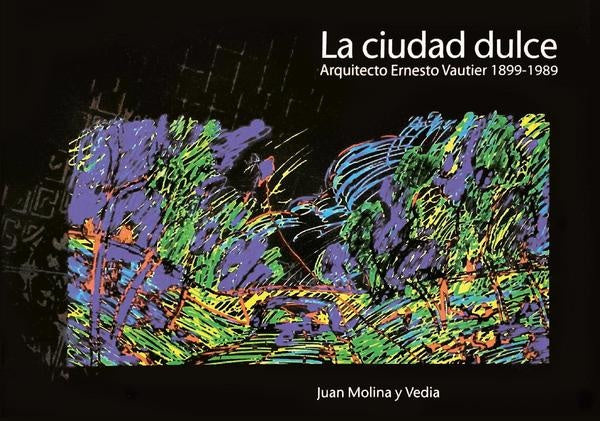 La Ciudad dulce | JUAN MOLINA Y VEDIA