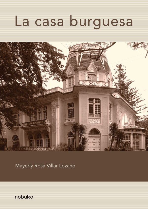 La casa burguesa | VILLAR LOZANO, Villar Lozano