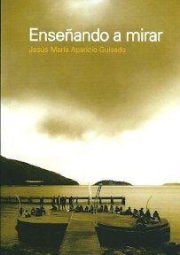 Enseñando a mirar | Aparicio Guisado, Aldazabal