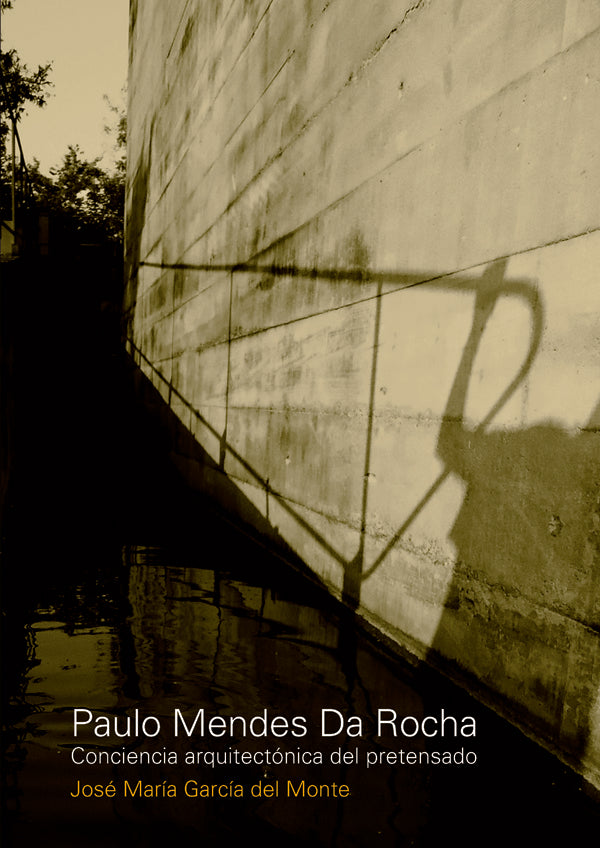 Paulo Mendes da Rocha | García del Monte, García del Monte