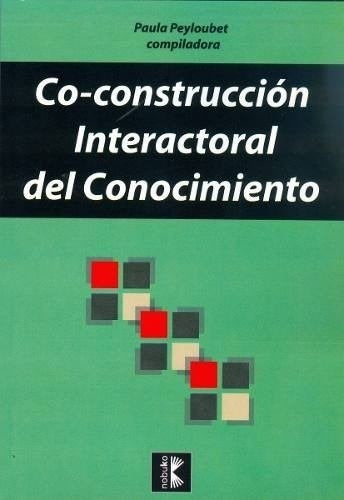 Co-construcción interactoral del conocimiento | PAULA PEYLOUBET