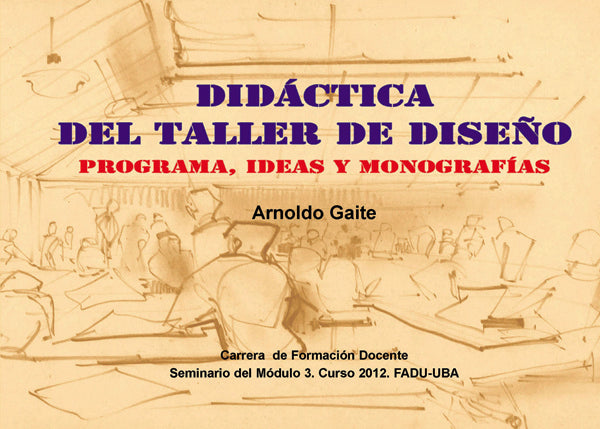 Didáctica del taller de diseño | Arnoldo Gaite