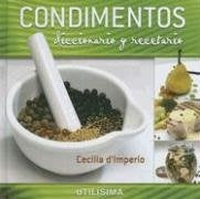 CONDIMENTOS DICCIONARIO Y RECETARIO | Cecilia d´Imperio