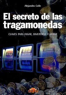 el secreto del tragamonedas | Alejandro Colle