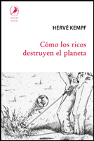 Como los ricos destruyen el planeta | Hervé Kempf