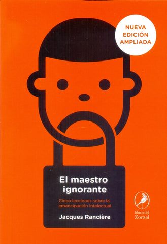 EL MAESTRO IGNORANTE.. | JAQUES RANCIERE