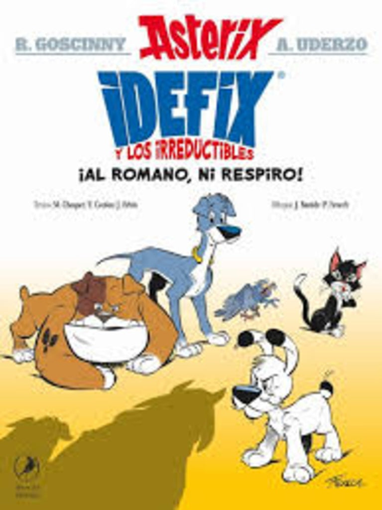 IDEFIX Y LOS IRREDUCTIBLES ¡AL ROMANO, NI RESPIRO!.. | René Goscinny