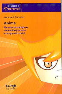 Animé, mundos tecnológicos | Vanina Papalini
