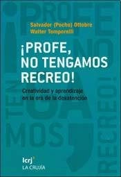 Profe, notengamos recreo | Salvador Ottobre