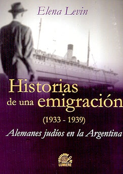 Historias de una emigración (1933-1939) | Elena Levin