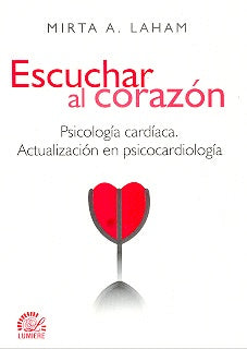 Escuchar al corazón | Mirta A. Laham