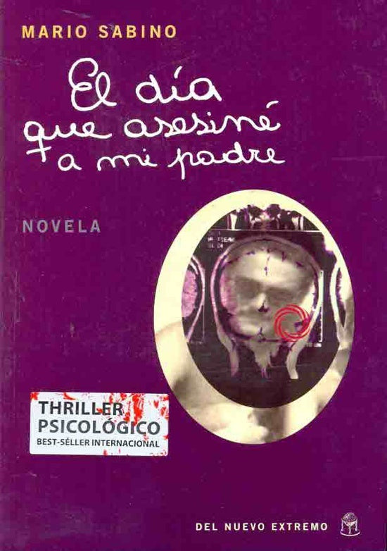 EL DIA QUE ASESINÉ A MI PADRE | MARIO SABINO