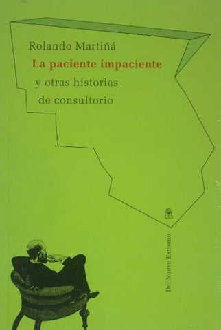 La paciente impaciente y otras historias de consultorio* | Rolando Antonio Martiñá