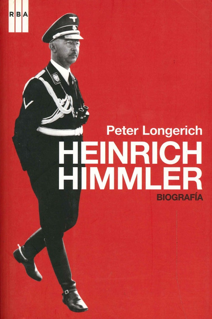 HEINRICH HIMMLER BIOGRAFIA.. | Peter  Longerich
