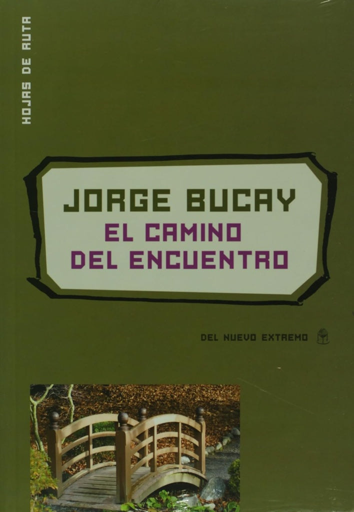 EL CAMINO DEL ENCUENTRO. | Jorge Bucay