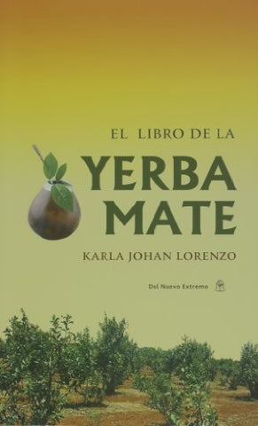 LIBRO DE LA YERBA MATE (CON DETALLES).. | Karla Lorenzo