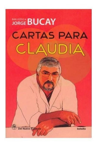 CARTAS PARA CLAUDIA. | Jorge Bucay
