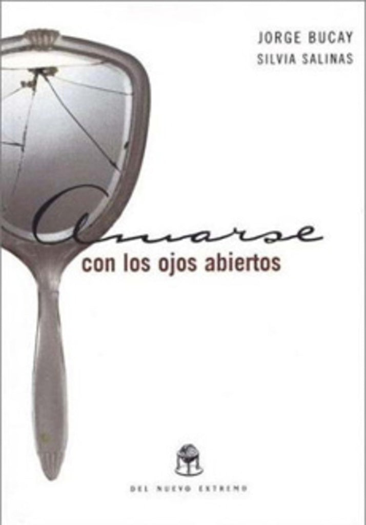 Amarse con los ojos abiertos | Jorge Bucay