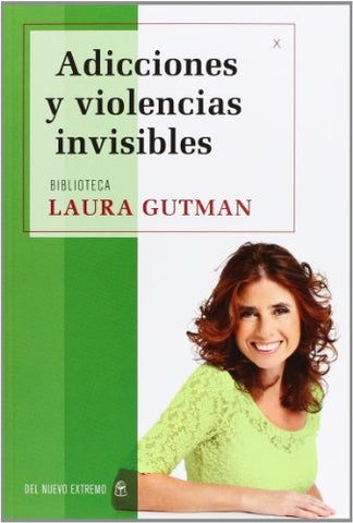 Adicciones y violencias invisibles * | Laura Gutman
