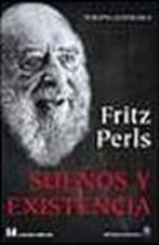 SUEÑOS Y EXISTENCIA.. | Fritz. Perls