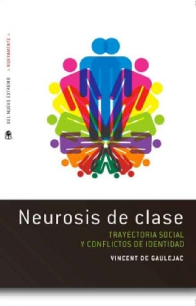 NEUROSIS DE CLASES TRAYECTORIA SOCIAL Y CONFLICTOS DE IDENTIDAD | Vincent de Gaulejac