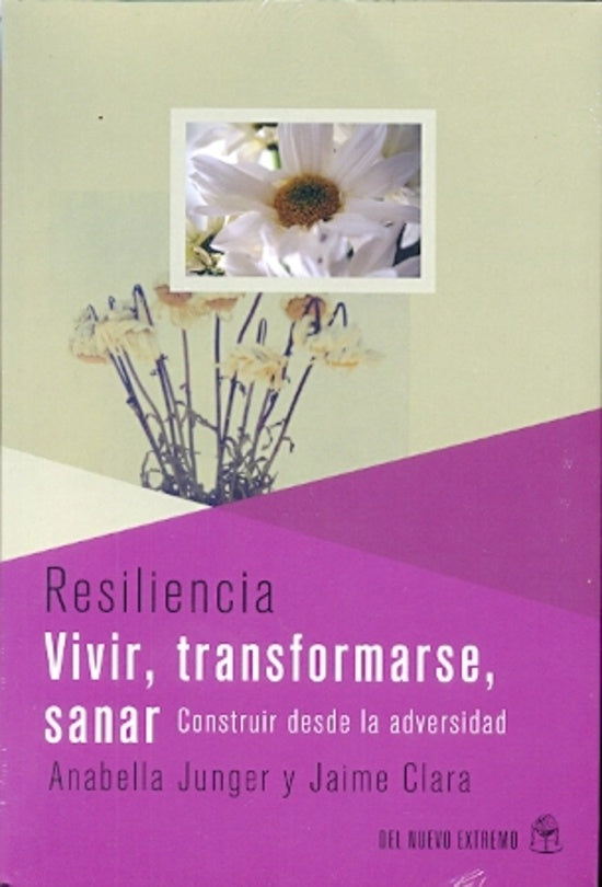 resilencia vivir, transformarse y sanar | ANABELLA JUNGER