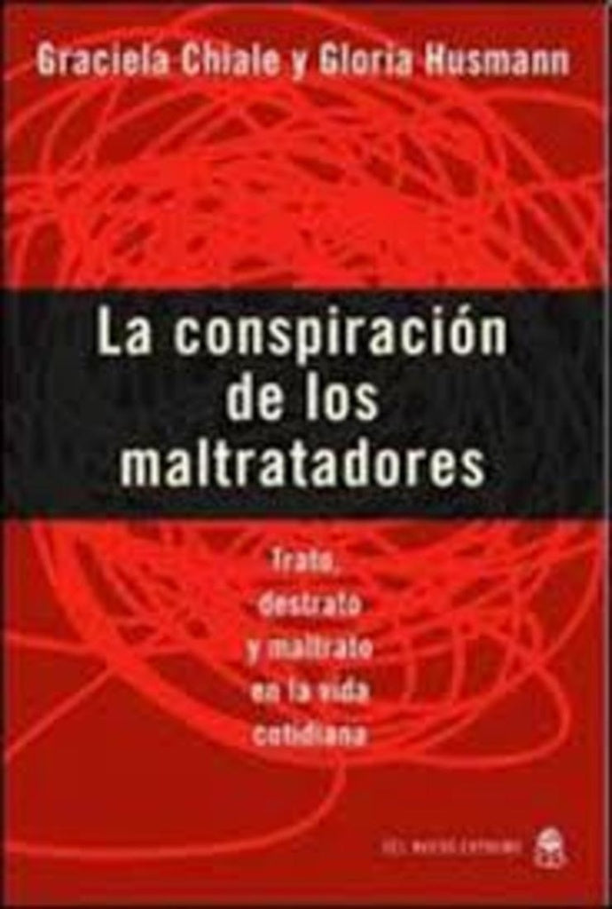 LA CONSPIRACIÓN DE LOS MALTRATADORES | GracielaElba Chiale